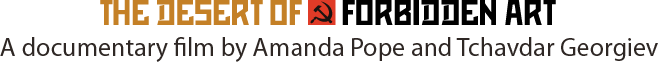The Desert of Forbidden Art - A documentary film by Amanda Pope and Tchavdar Georgiev